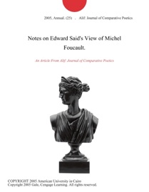 Notes on Edward Said's View of Michel Foucault.