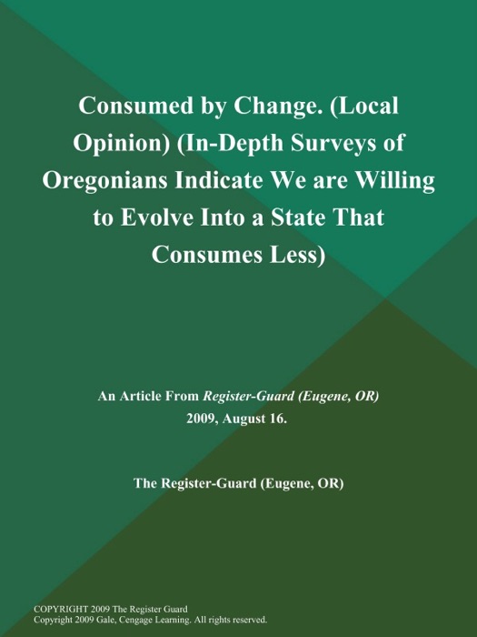 Consumed by Change (Local Opinion) (In-Depth Surveys of Oregonians Indicate We are Willing to Evolve Into a State That Consumes Less)