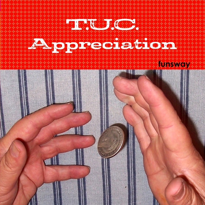 T.U.C. Appreciation