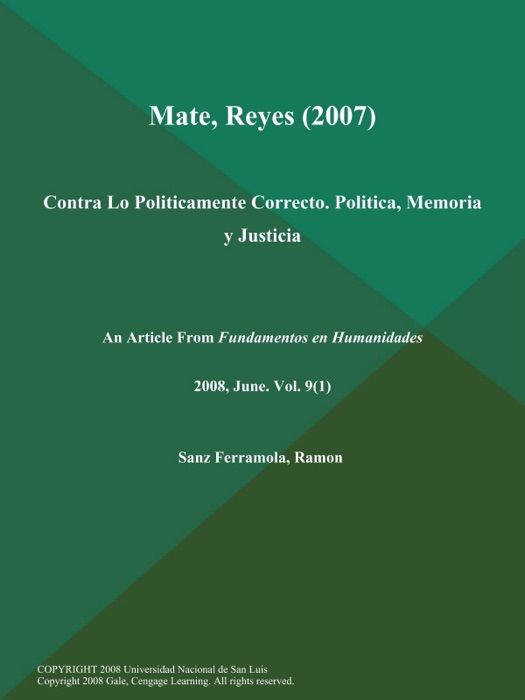 Mate, Reyes (2007): Contra Lo Politicamente Correcto. Politica, Memoria y Justicia