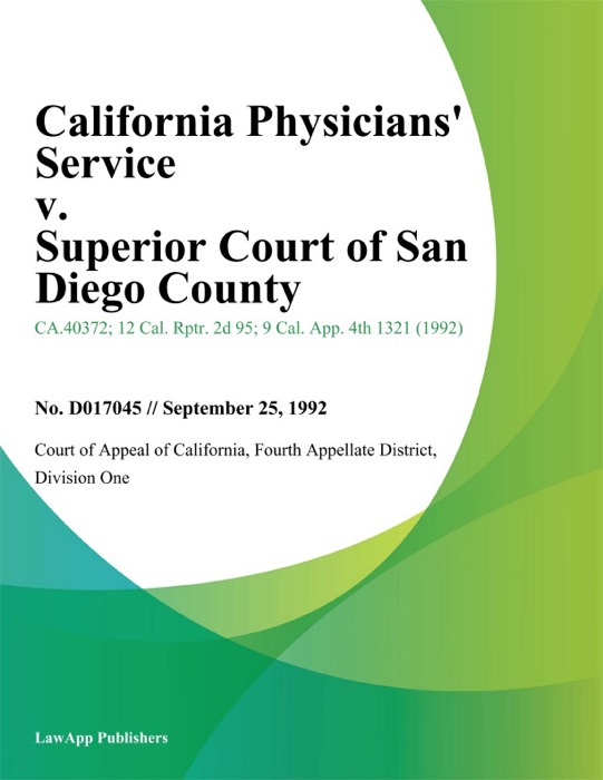 California Physicians Service v. Superior Court of San Diego County