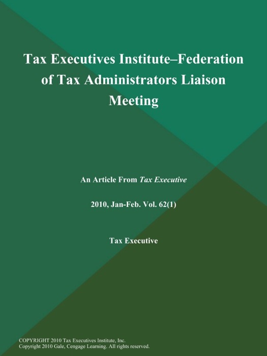 Tax Executives Institute--Federation of Tax Administrators Liaison Meeting