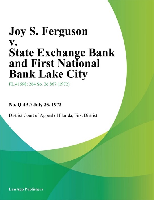 Joy S. Ferguson v. State Exchange Bank and First National Bank Lake City