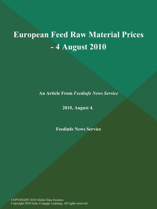 European Feed Raw Material Prices - 4 August 2010