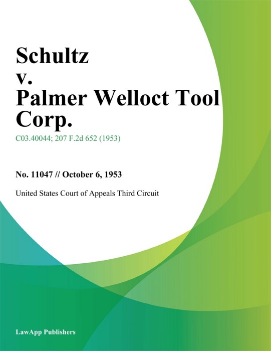 Schultz v. Palmer Welloct Tool Corp.