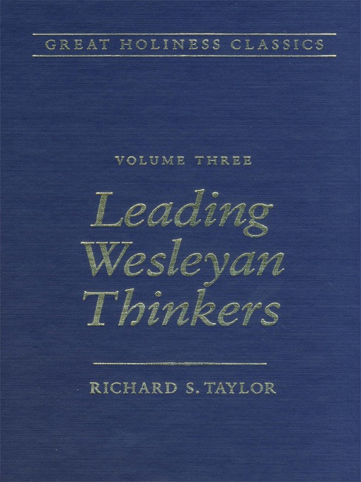 Great Holiness Classics, Volume 3: Leading Wesleyan Thinkers