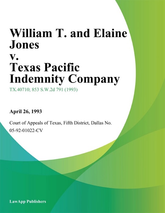 William T. and Elaine Jones v. Texas Pacific Indemnity Company