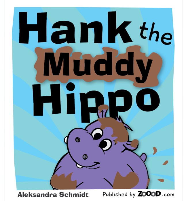 Hank the Muddy Hippo