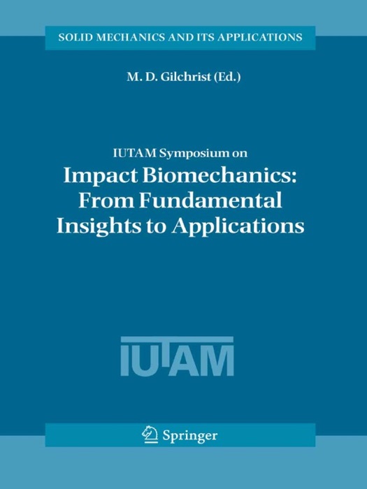 IUTAM Symposium on Impact Biomechanics: From Fundamental Insights to Applications