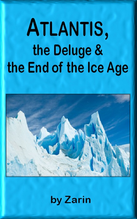 Atlantis, the Deluge and the End of the Ice Age