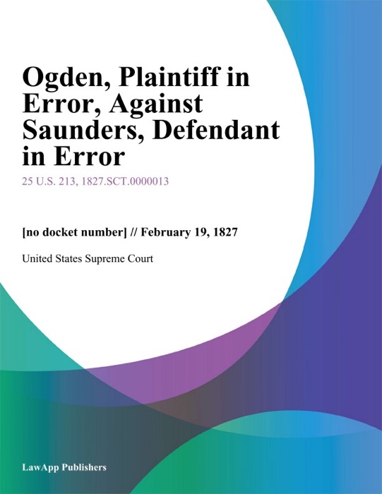 Ogden, Plaintiff in Error, Against Saunders, Defendant in Error