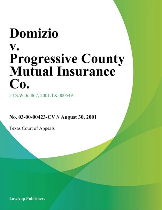 Domizio V. Progressive County Mutual Insurance Co.