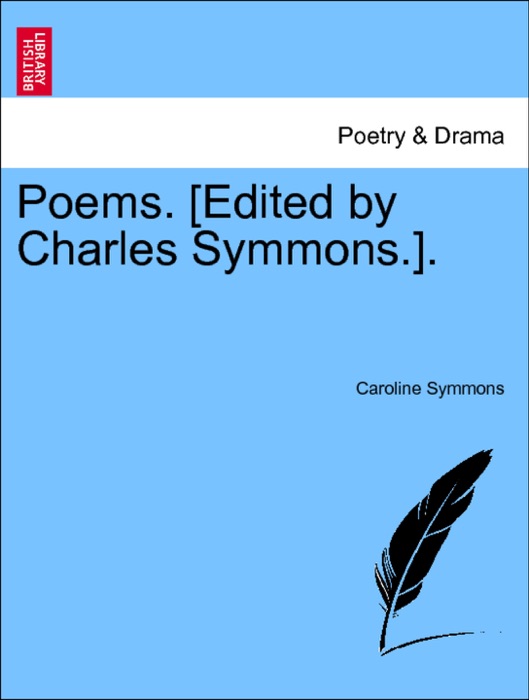 Poems. [Edited by Charles Symmons.].