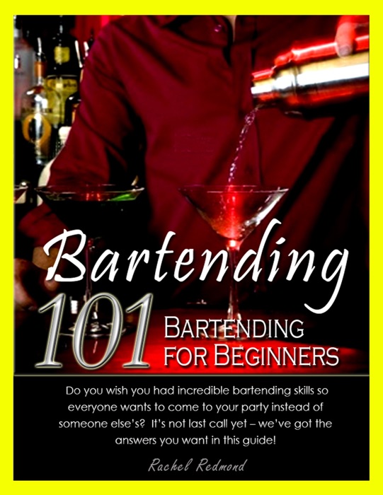 Bartending 101: Bartending for Beginners