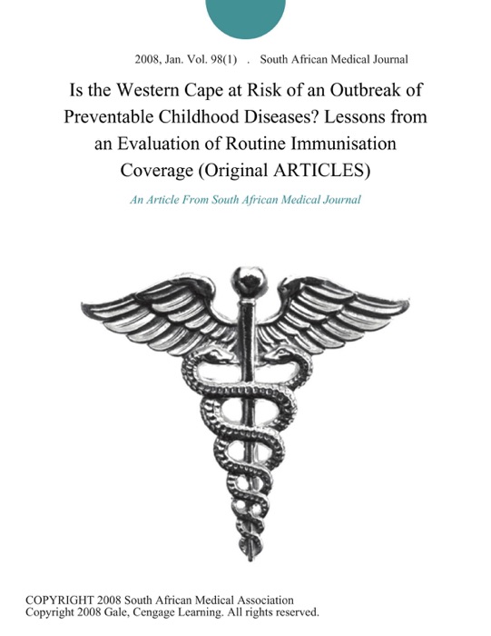Is the Western Cape at Risk of an Outbreak of Preventable Childhood Diseases? Lessons from an Evaluation of Routine Immunisation Coverage (Original ARTICLES)