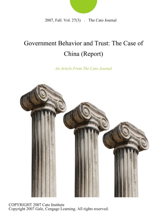 Government Behavior and Trust: The Case of China (Report)