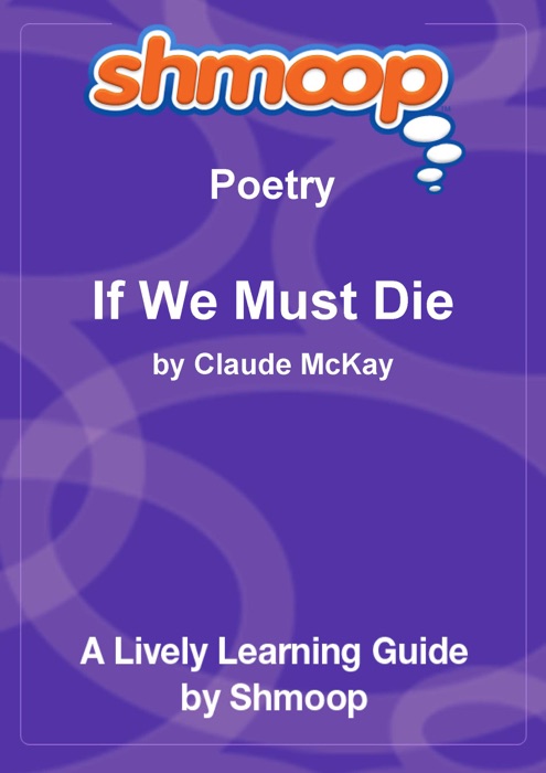 If We Must Die: Shmoop Learning Guide