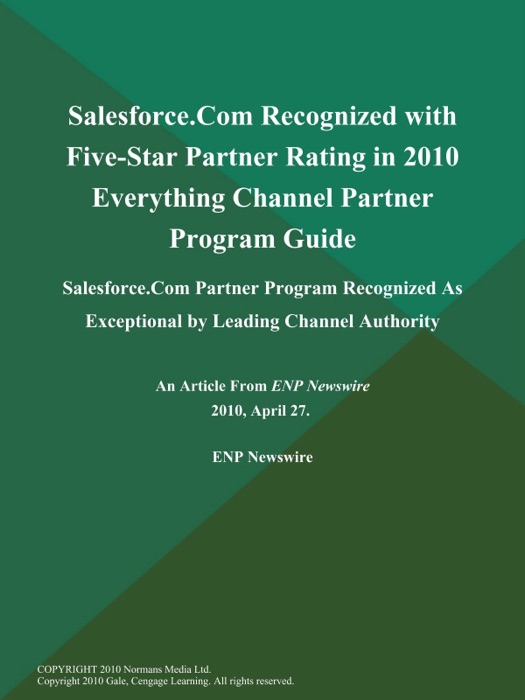 Salesforce.Com Recognized with Five-Star Partner Rating in 2010 Everything Channel Partner Program Guide; Salesforce.Com Partner Program Recognized As Exceptional by Leading Channel Authority