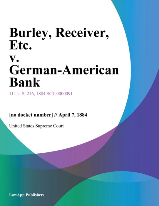 Burley, Receiver, Etc. v. German-American Bank