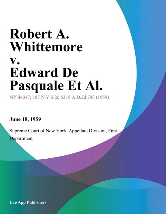 Robert A. Whittemore v. Edward De Pasquale Et Al.
