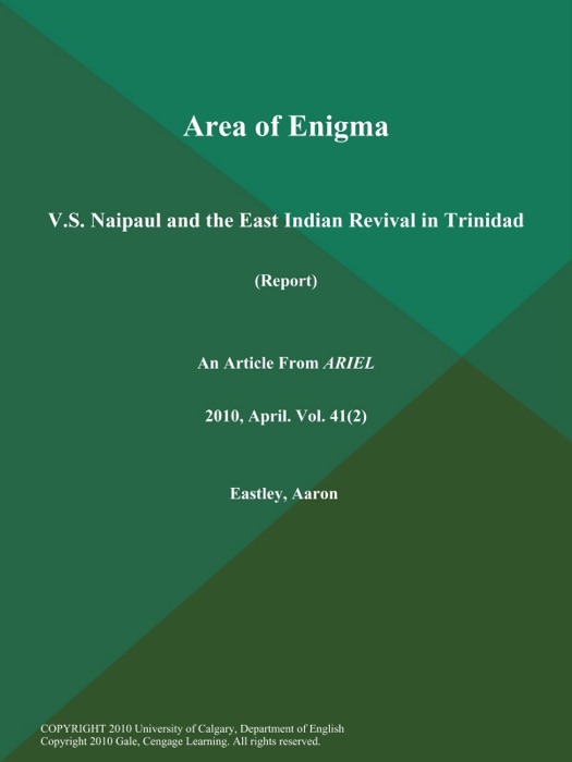Area of Enigma: V.S. Naipaul and the East Indian Revival in Trinidad (Report)