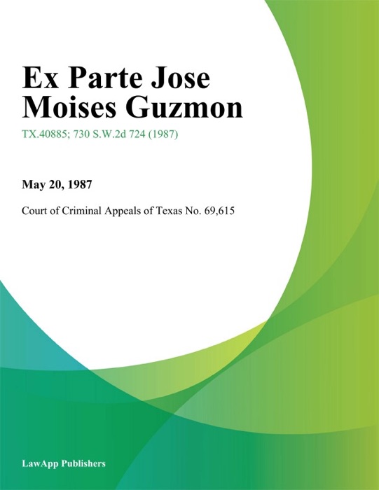 Ex Parte Jose Moises Guzmon