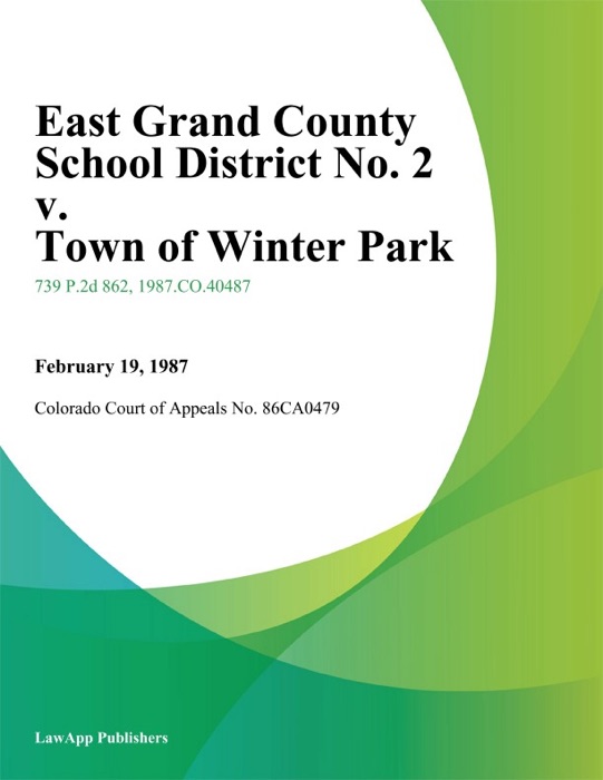 East Grand County School District No. 2 v. Town of Winter Park