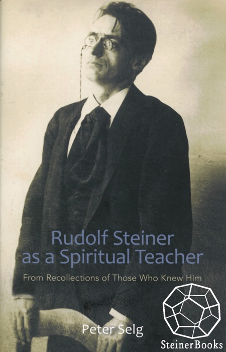 Rudolf Steiner as a Spiritual Teacher