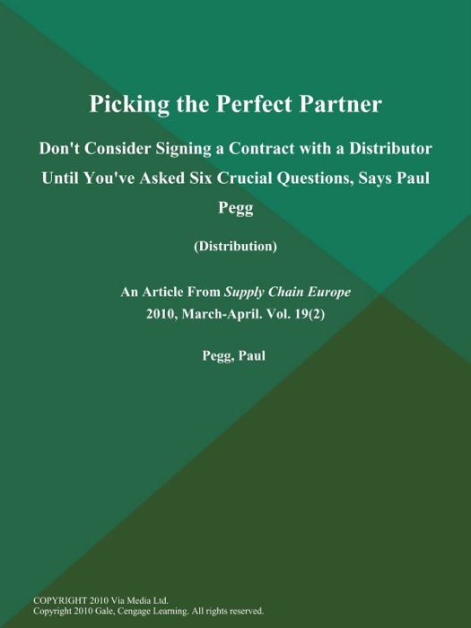 Picking the Perfect Partner: Don't Consider Signing a Contract with a Distributor Until You've Asked Six Crucial Questions, Says Paul Pegg (Distribution)