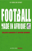 Football made in Afrique - Joachim Barbier & Antoine Derouet