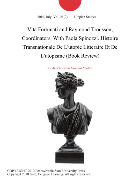 Vita Fortunati and Raymond Trousson, Coordinators, With Paola Spinozzi. Histoire Transnationale De L'utopie Litteraire Et De L'utopisme (Book Review)