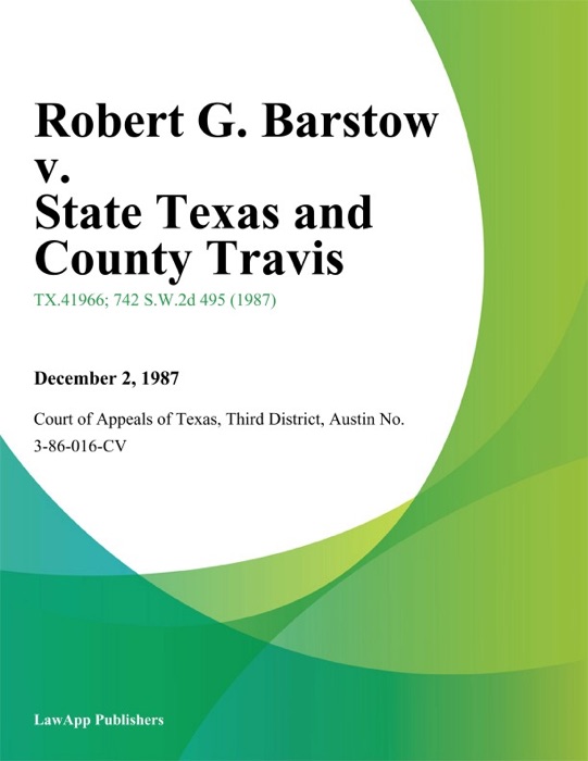 Robert G. Barstow v. State Texas and County Travis