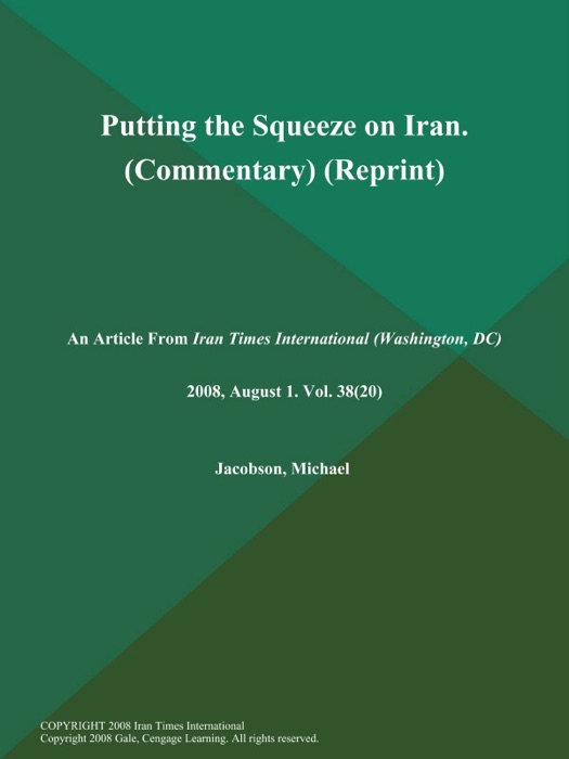 Putting the Squeeze on Iran (Commentary) (Reprint)