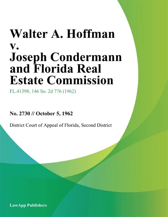 Walter A. Hoffman v. Joseph Condermann and Florida Real Estate Commission