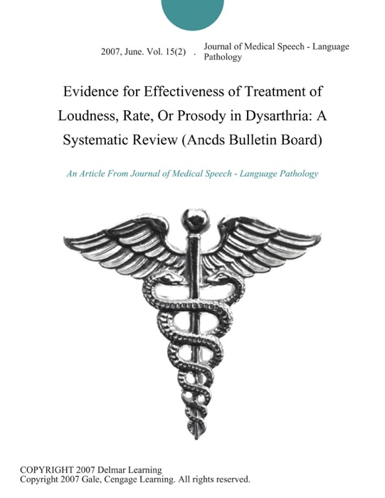 Evidence for Effectiveness of Treatment of Loudness, Rate, Or Prosody in Dysarthria: A Systematic Review (Ancds Bulletin Board)
