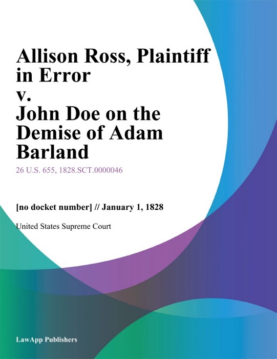 Allison Ross, Plaintiff in Error v. John Doe on the Demise of Adam Barland