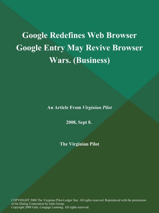 Google Redefines Web Browser Google Entry May Revive Browser Wars (Business)