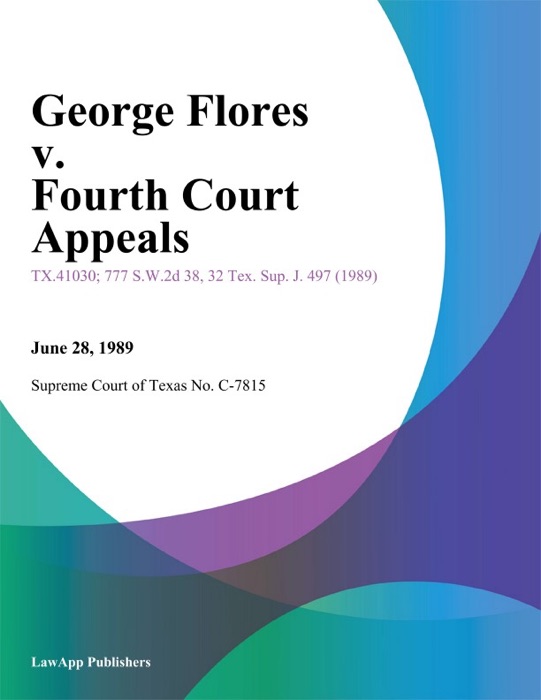 George Flores v. Fourth Court Appeals