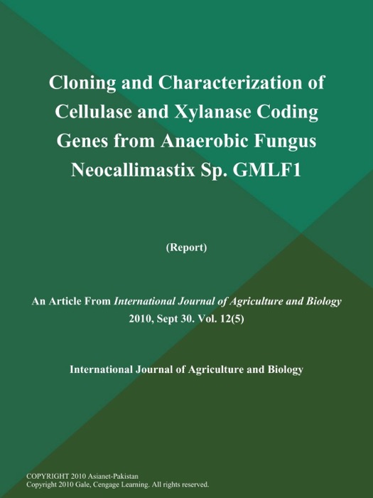 Cloning and Characterization of Cellulase and Xylanase Coding Genes from Anaerobic Fungus Neocallimastix Sp. Gmlf1 (Report)