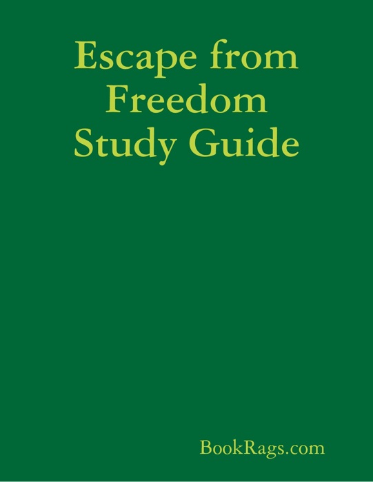 Escape from Freedom Study Guide