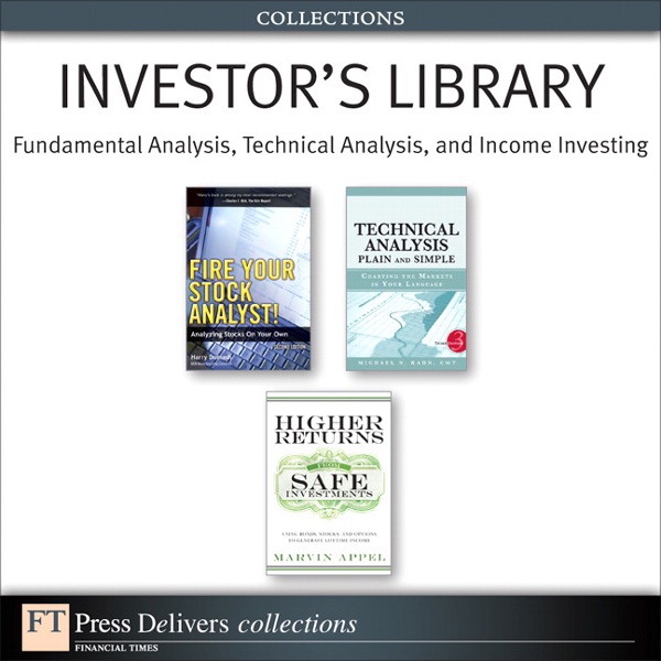 Investor's Library: Fundamental Analysis, Technical Analysis, and Income Investing (Collection)