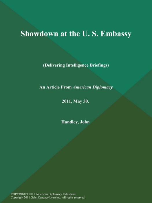 Showdown at the U. S. Embassy (Delivering Intelligence Briefings)