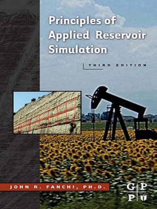 Principles of Applied Reservoir Simulation (Enhanced Edition)