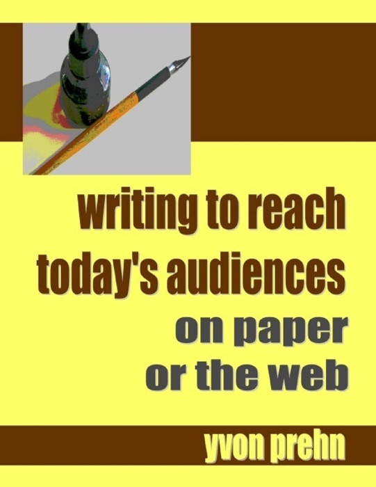 Writing to Reach Today's Audiences on Paper or the Web