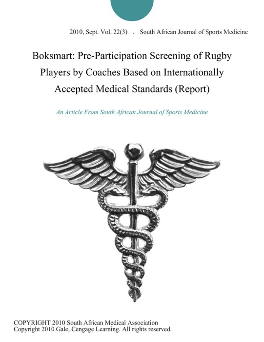 Boksmart: Pre-Participation Screening of Rugby Players by Coaches Based on Internationally Accepted Medical Standards (Report)