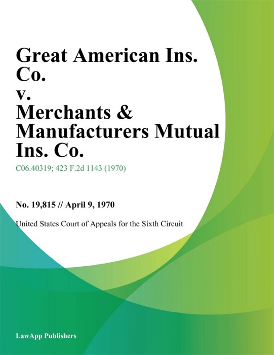 Great American Ins. Co. v. Merchants & Manufacturers Mutual Ins. Co.