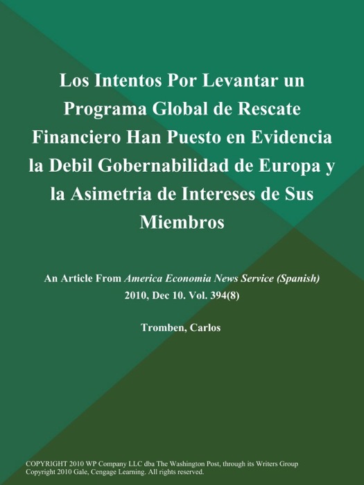 Los Intentos Por Levantar un Programa Global de Rescate Financiero Han Puesto en Evidencia la Debil Gobernabilidad de Europa y la Asimetria de Intereses de Sus Miembros