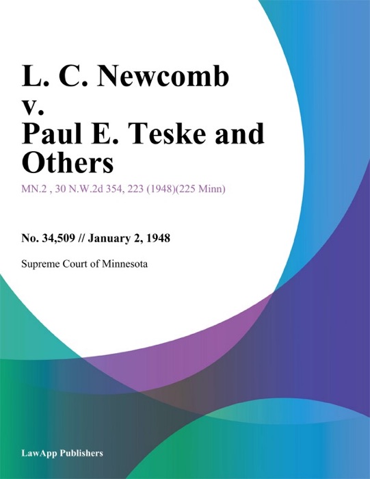 L. C. Newcomb v. Paul E. Teske and Others