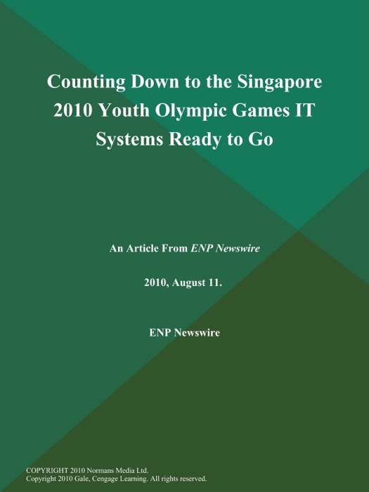 Counting Down to the Singapore 2010 Youth Olympic Games IT Systems Ready to Go