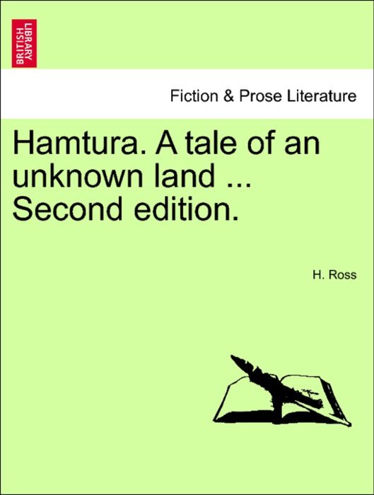 Hamtura. A tale of an unknown land ... Second edition.